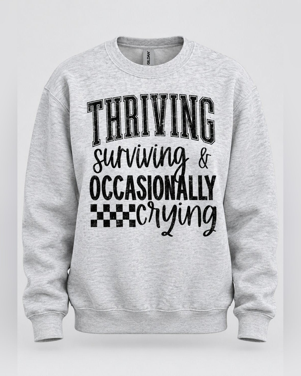 Thriving and Surviving Sweatshirt