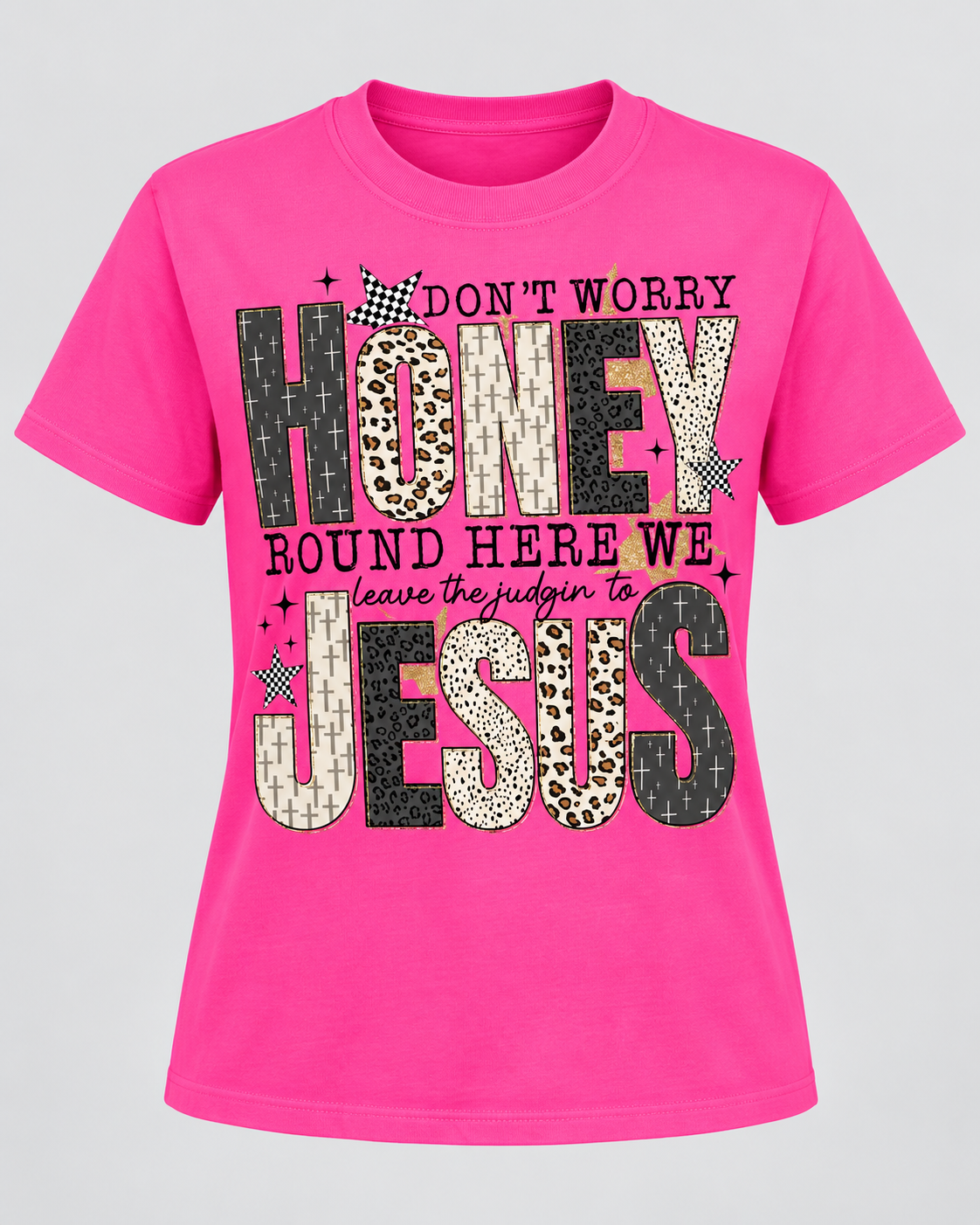 Don't Worry Honey Jesus Tee
