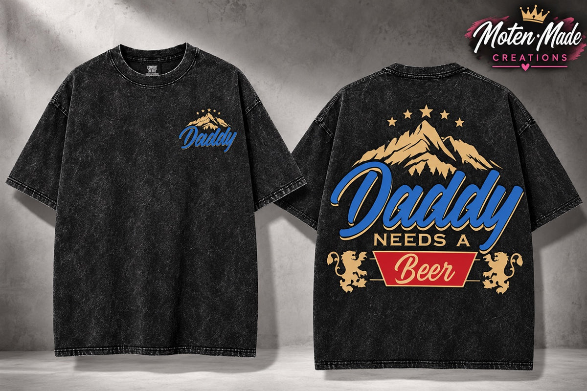Daddy Needs A Beer tee