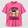 Coffee Is My Love Language Tee